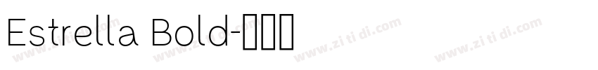 Estrella Bold字体转换